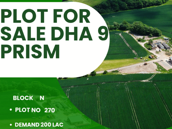 🔥 Hot Deal in DHA 9 Prism Lahore – Plot No. 270 N Block for Sale 🏡✨